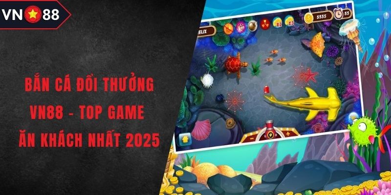 Bắn cá đổi thưởng