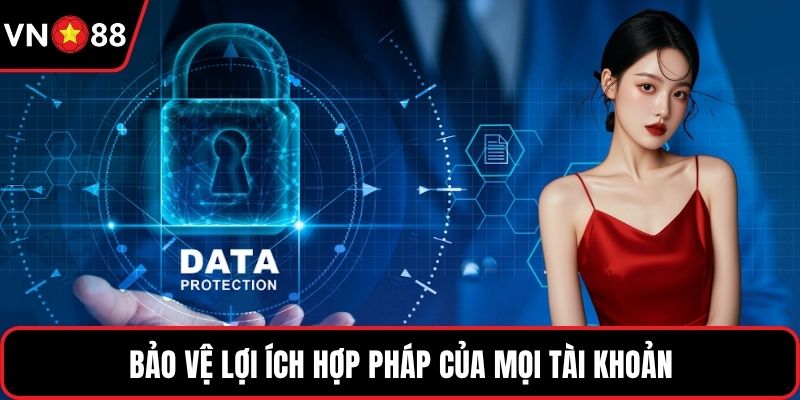Bảo vệ lợi ích hợp pháp của mọi tài khoản