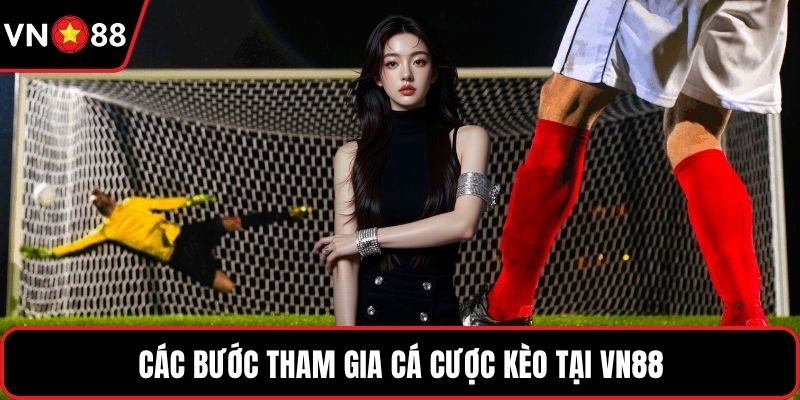 Các bước tham gia cá cược kèo tại VN88