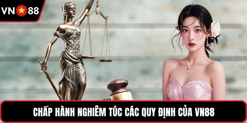 Chấp hành nghiêm túc các quy định của VN88