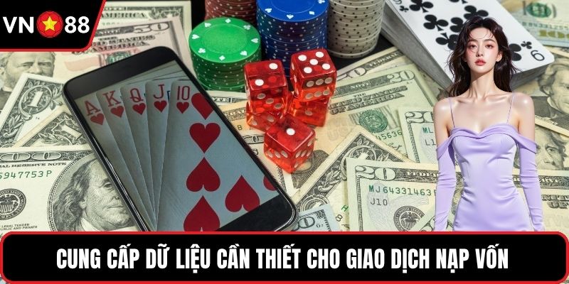 Cung cấp dữ liệu cần thiết cho giao dịch nạp vốn