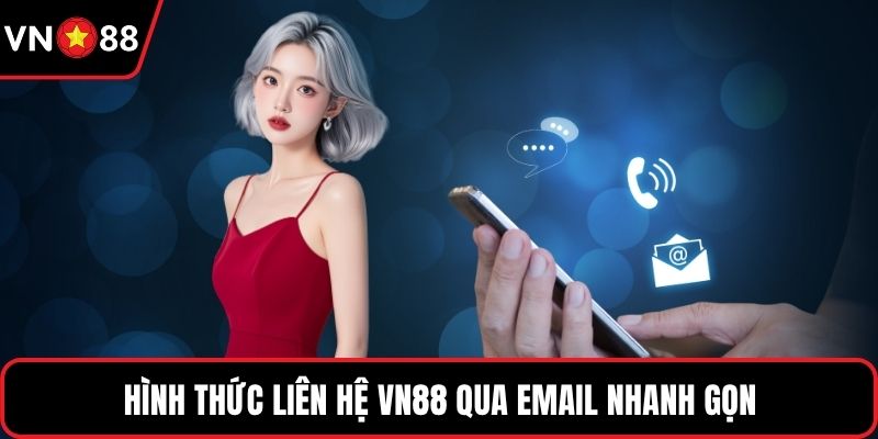 Hình thức liên hệ VN88 qua email nhanh gọn