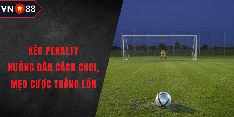 Kèo Penalty