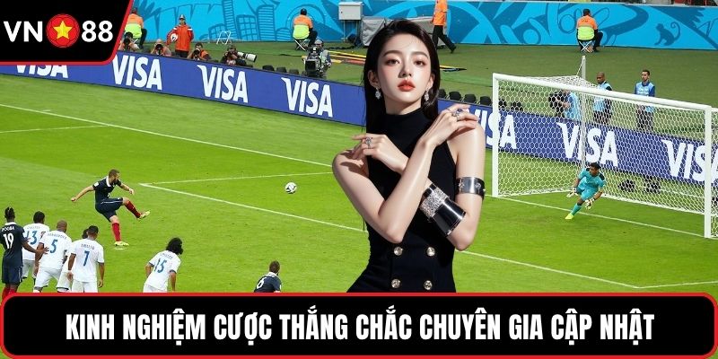 Kinh nghiệm cược thắng chắc chuyên gia cập nhật