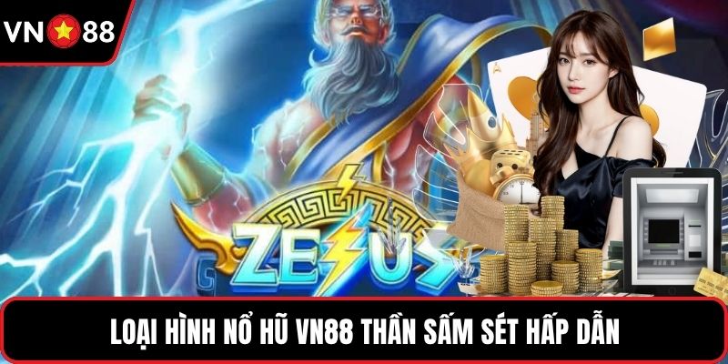 Loại hình nổ hũ VN88 thần sấm sét hấp dẫn