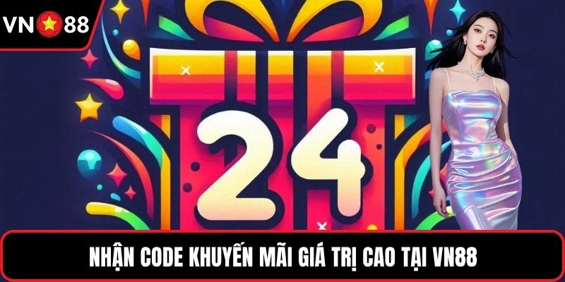 Nhận code khuyến mãi giá trị cao tại VN88