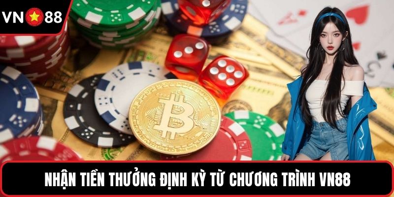 Nhận tiền thưởng định kỳ từ chương trình VN88