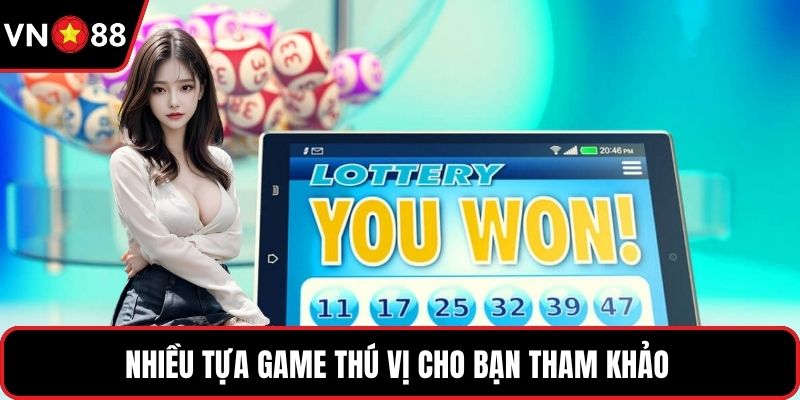 Nhiều tựa game thú vị cho bạn tham khảo