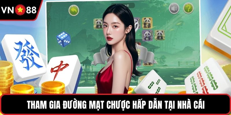 Tham gia Đường Mạt Chược hấp dẫn tại nhà cái