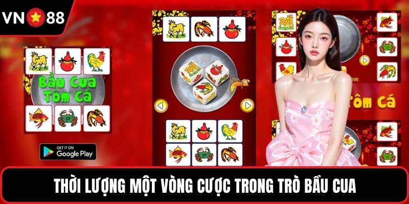 Thời lượng một vòng cược trong trò bầu cua