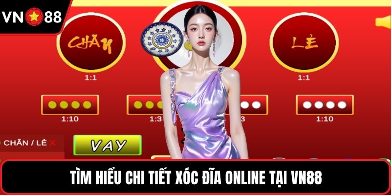 Tìm hiểu chi tiết Xóc Đĩa online tại VN88